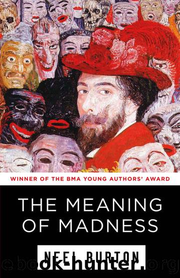 The Meaning of Madness (Ataraxia Book 1) by Neel Burton