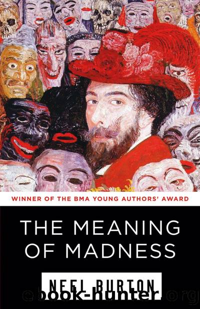 The Meaning of Madness by Neel Burton