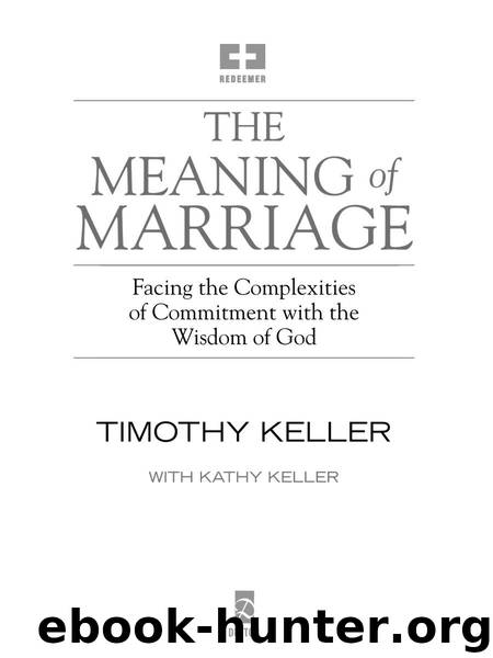 The Meaning of Marriage by Timothy Keller