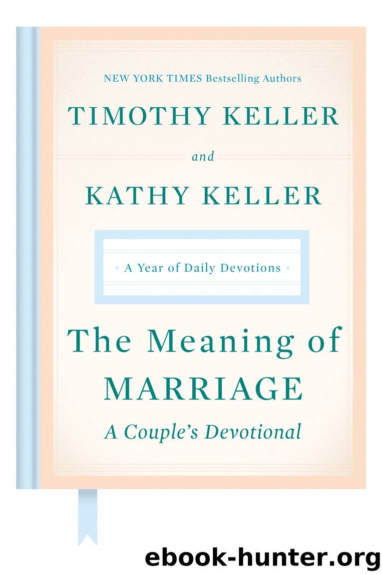 The Meaning of Marriage: A Couple's Devotional by Timothy Keller & Kathy Keller
