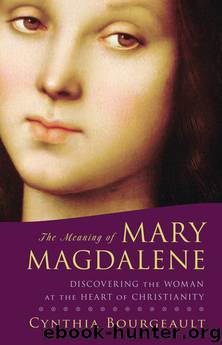 The Meaning of Mary Magdalene by Cynthia Bourgeault
