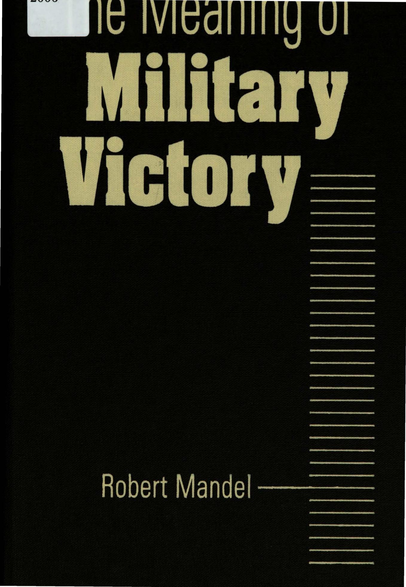 The Meaning of Military Victory by Robert Mandel