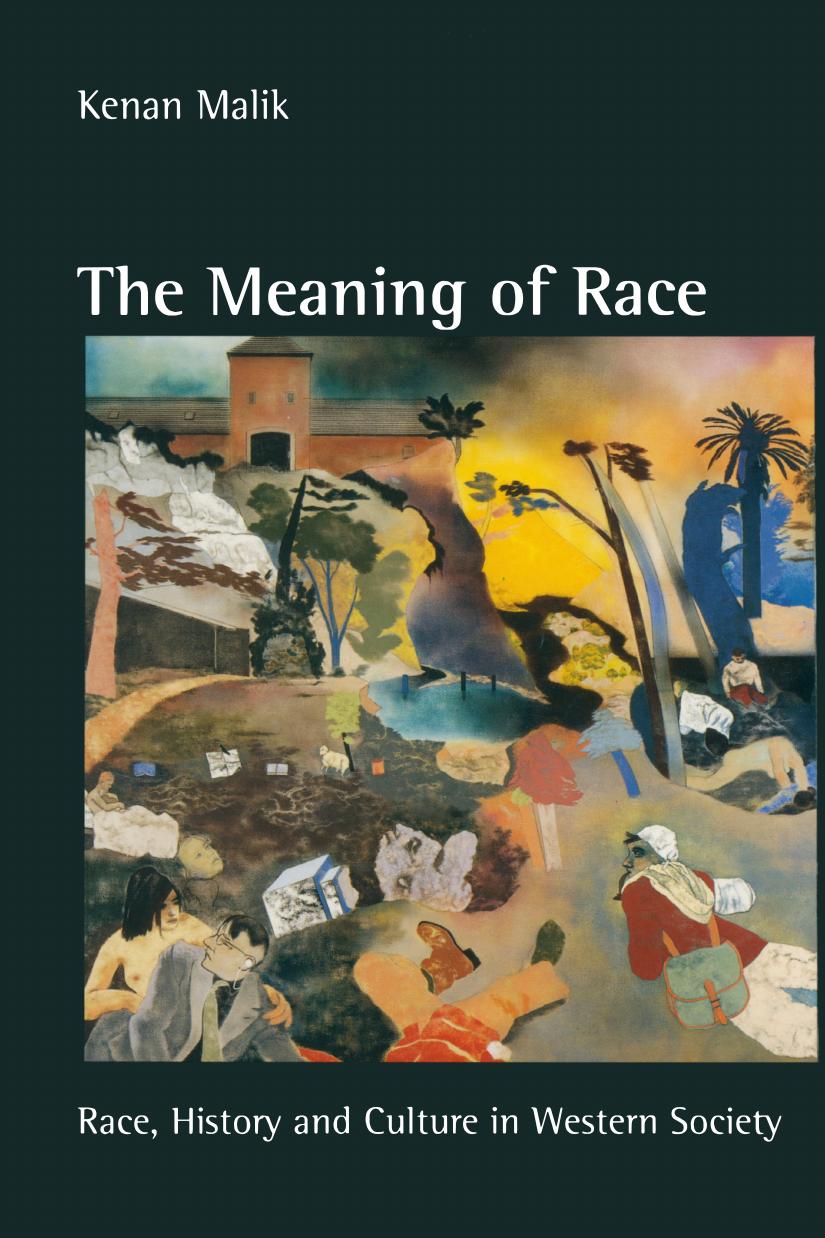 The Meaning of Race: Race, History and Culture in Western Society by Kenan Malik