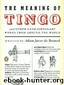 The Meaning of Tingo: And Other Extraordinary Words From Around the World by Boinod Adam Jacot de