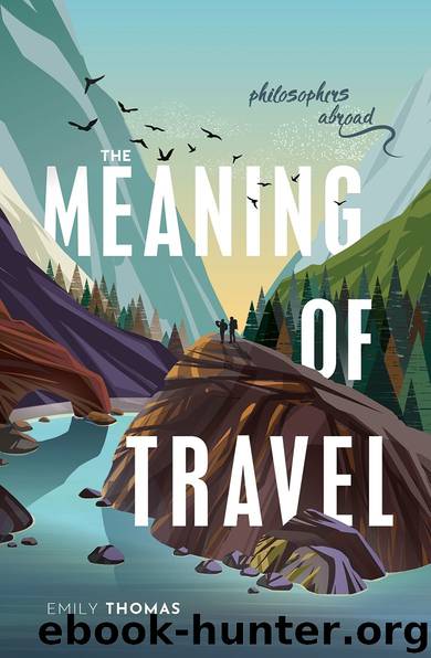 The Meaning of Travel by Emily Thomas