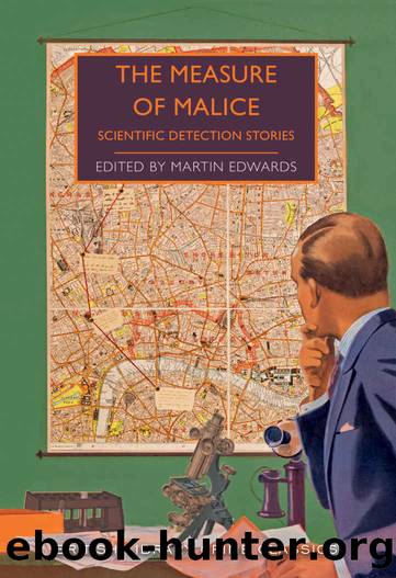 The Measure of Malice: Scientific Detection Stories (British Library Crime Classics) by Martin Edwards