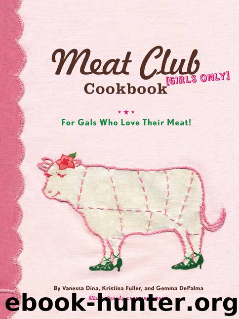 The Meat Club Cookbook by Gemma DePalma & Kristina Fuller & Gemma DePalma & Leslie Jonath
