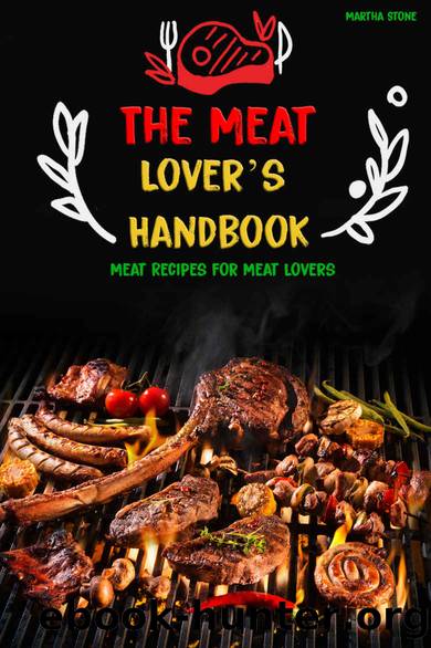 The Meat Lover's Handbook by Stone Martha