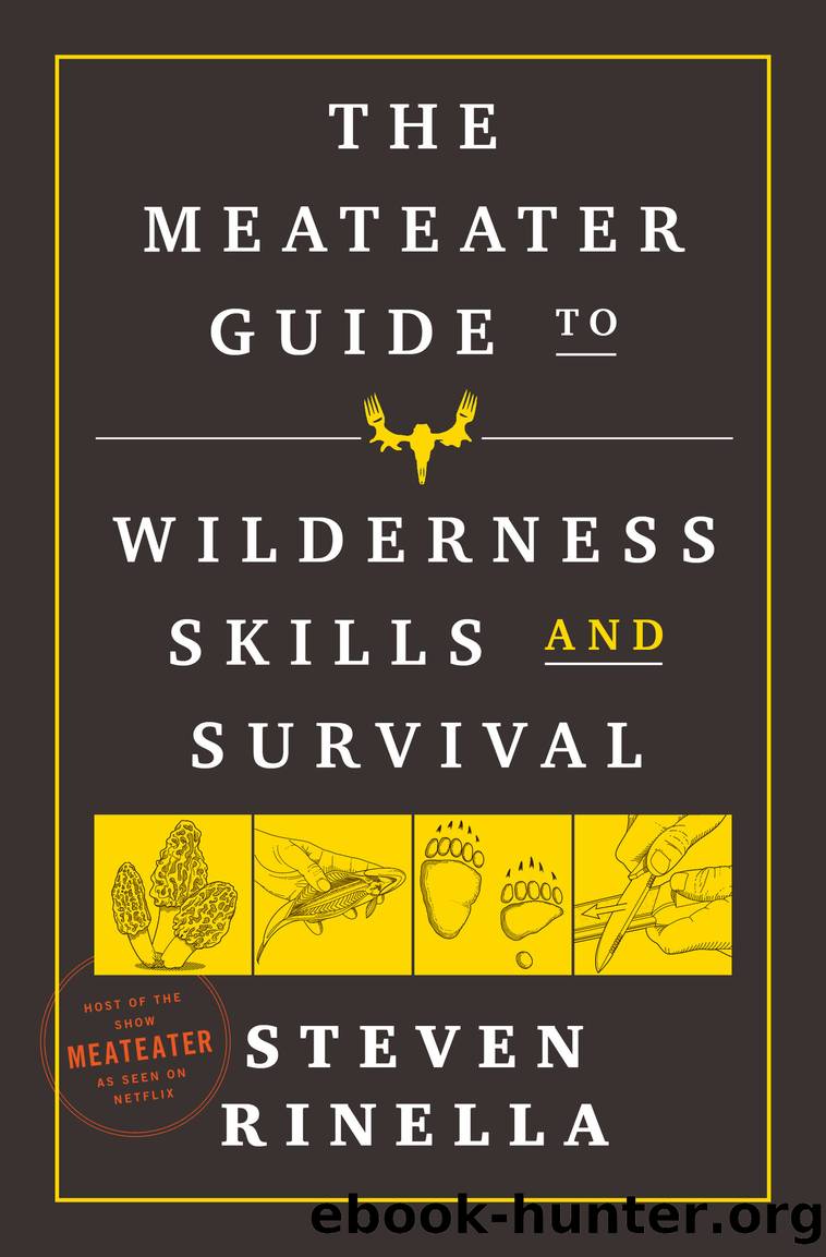 The MeatEater Guide to Wilderness Skills and Survival by Steven Rinella