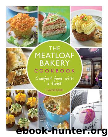 The Meatloaf Bakery Cookbook by Kallile Cynthia