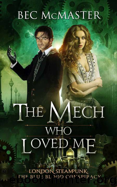 The Mech Who Loved Me (The Blue Blood Conspiracy Book 2) by Bec McMaster & Bec McMaster