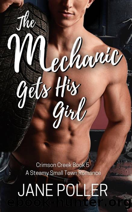 The Mechanic Gets His Girl by Jane Poller