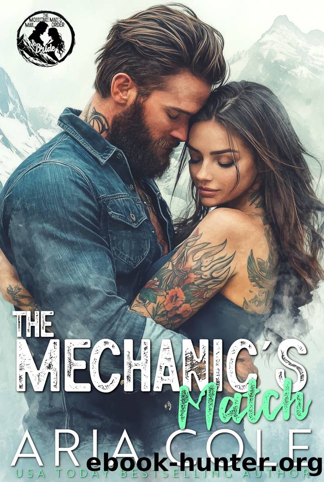 The Mechanic's Match: A Roommate from Hell, Boss' Daughter, Mail-Order Bride Romance by Aria Cole