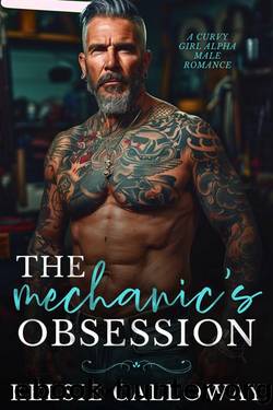 The Mechanic's Obsession: A Curvy Girl Alpha Male Romance by Kelsie Calloway