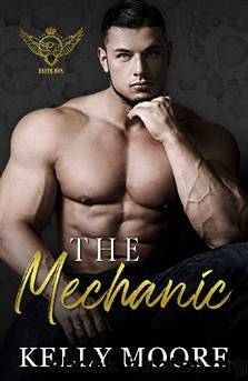 The Mechanic: Romance Suspense (Elite Six Novel Book 3) by Kelly Moore