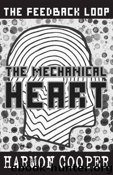 The Mechanical Heart: (Book Five) (Sci-Fi LitRPG Series) (The Feedback Loop 5) by Harmon Cooper