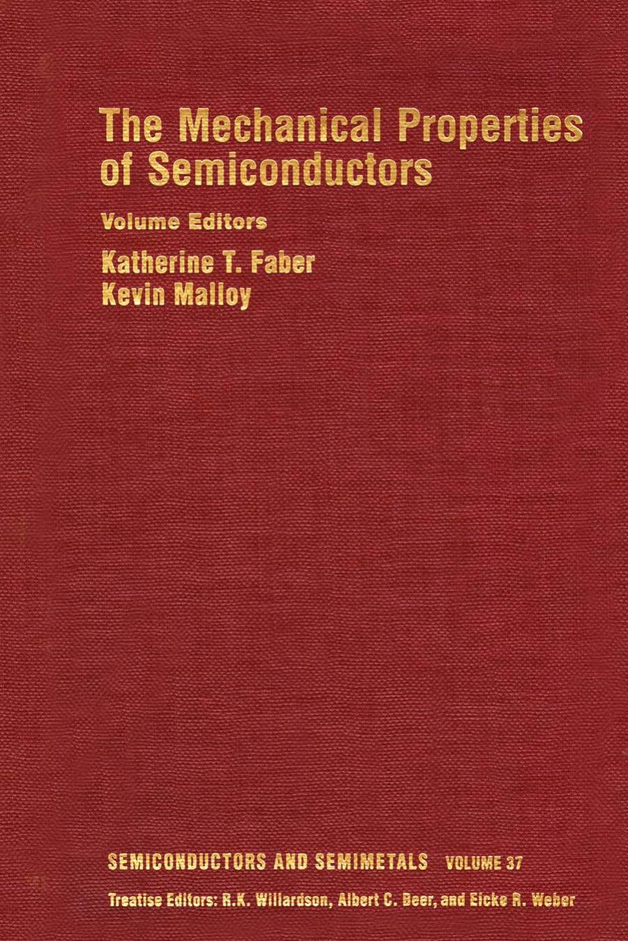 The Mechanical Properties of Semiconductors by Katherine T. Faber and Kevin J. Malloy (Eds.)