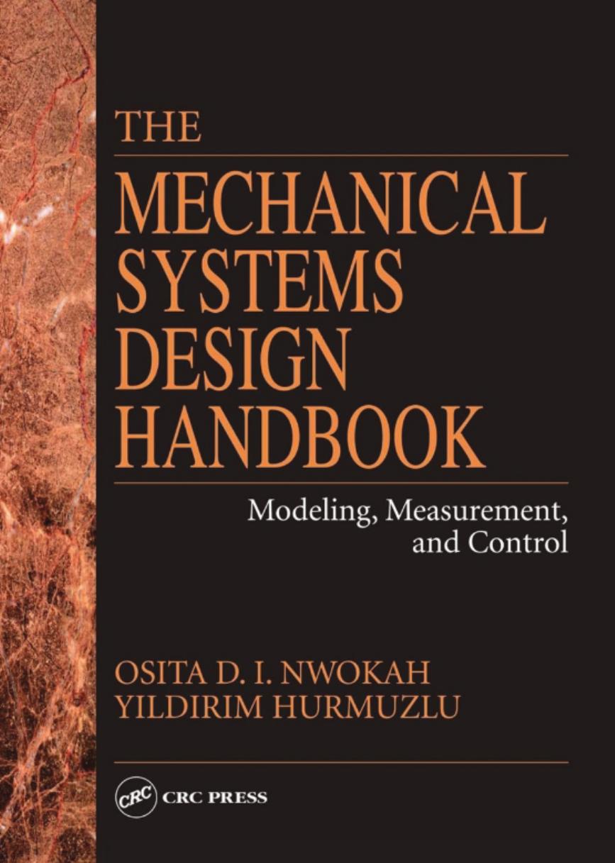 The Mechanical Systems Design Handbook. Modeling, Measurement, and Control by Yıldırım Hurmuzlu Osita D.I. Nwokah (eds.)
