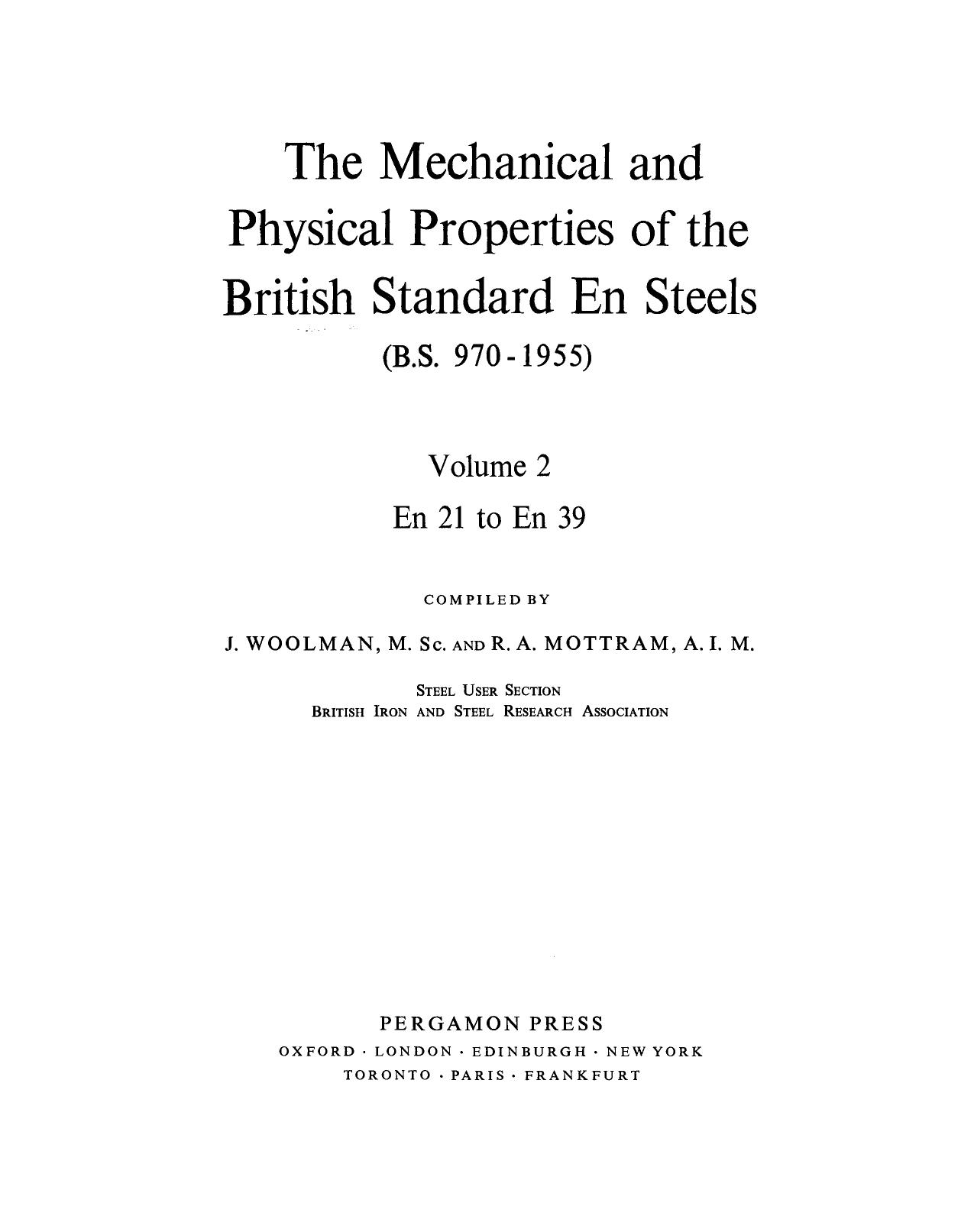 The Mechanical and Physical Properties of the British Standard EN Steels (B.S. 970â1955). EN 21 to EN 39 by J. Woolman and R. A. Mottram (Auth.)