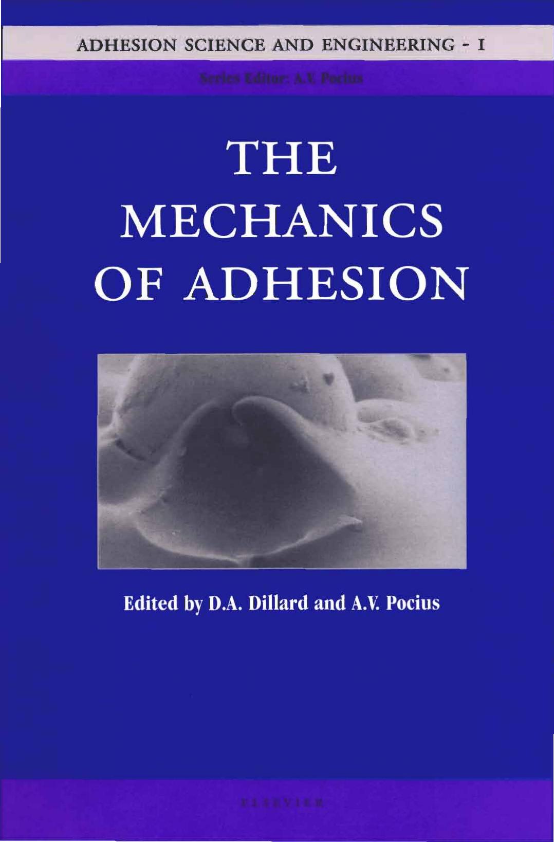 The Mechanics of Adhesion by D.A. Dillard & A.V. Pocius