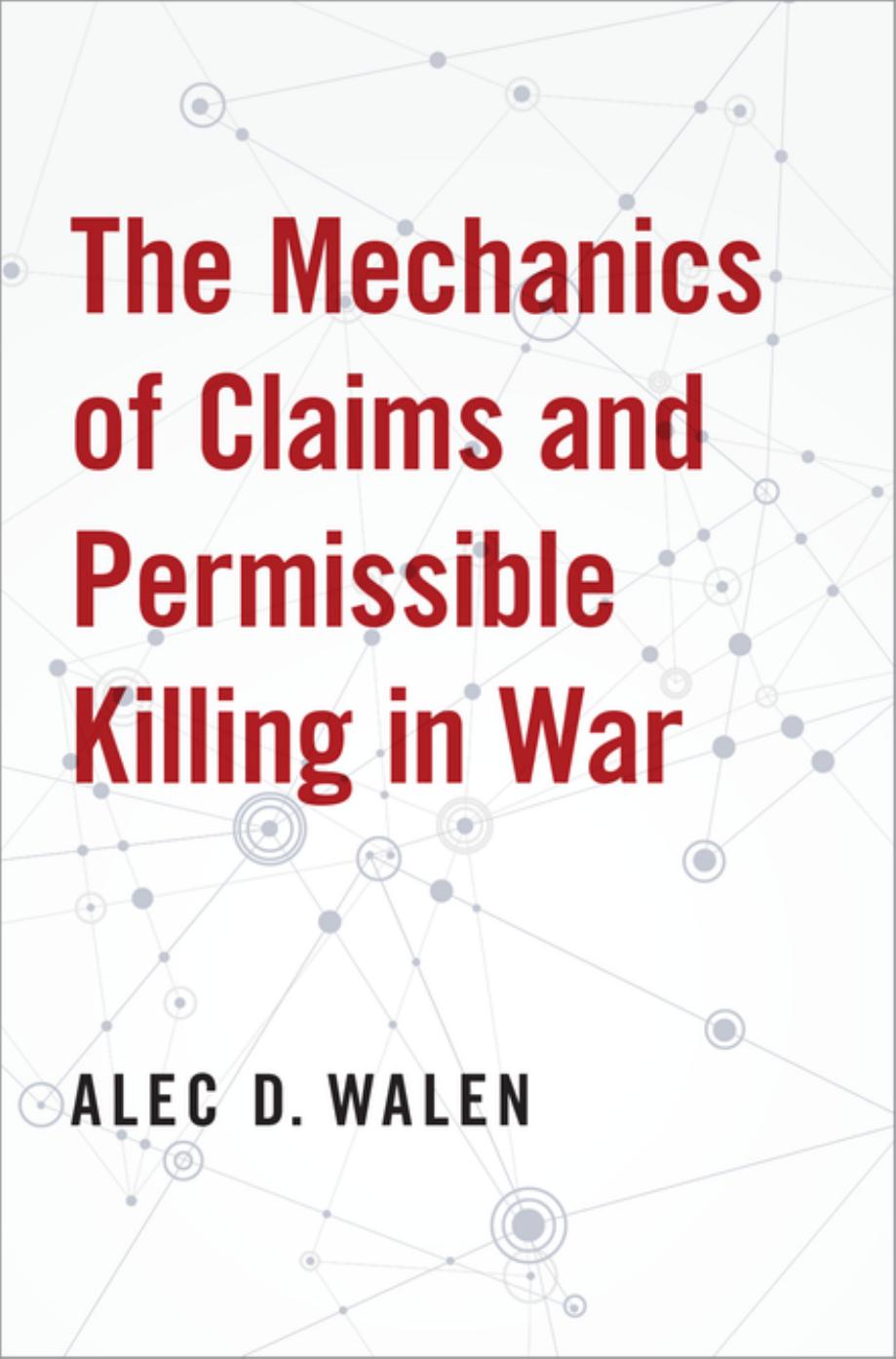 The Mechanics of Claims and Permissible Killing in War by Unknow