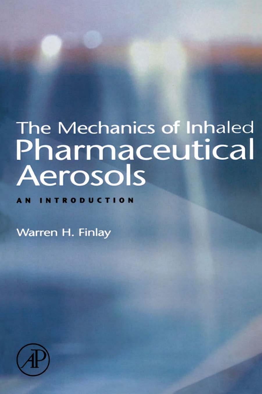 The Mechanics of Inhaled Pharmaceutical Aerosols: An Introduction by Warren H. Finlay