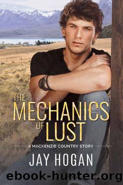 The Mechanics of Lust: A Mackenzie Country Story by Jay Hogan
