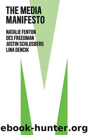 The Media Manifesto by Natalie Fenton & Des Freedman & Justin Schlosberg & Lina Dencik