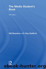The Media Student's Book by Gill Branston & Roy Stafford