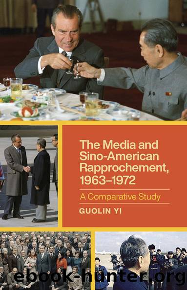 The Media and Sino-American Rapprochement, 1963-1972 by Guolin Yi