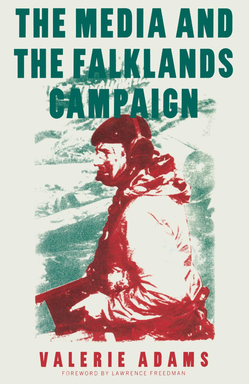 The Media and the Falklands Campaign by Valerie Adams (auth.)