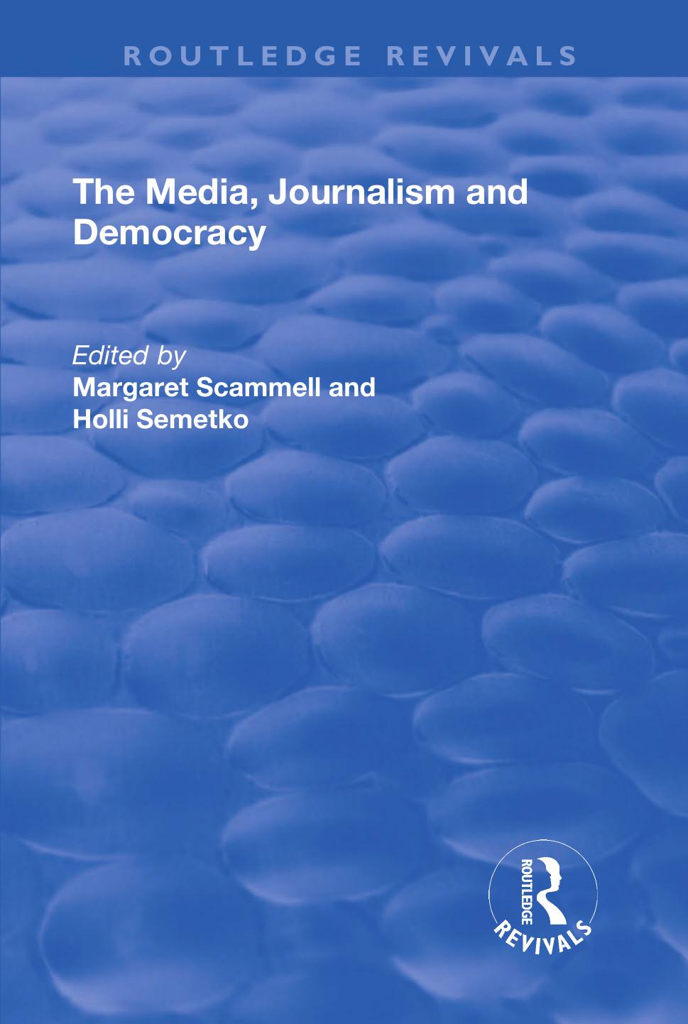 The Media, Journalism and Democracy (Routledge Revivals) by Margaret Scammell Holli Semetko