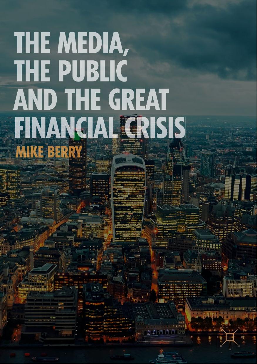 The Media, the Public and the Great Financial Crisis by Mike Berry