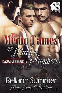 The Medic Tames His Macho Plumbers [Rescue for Hire West 7] (The Bellann Summer ManLove Collection) by Bellann Summer