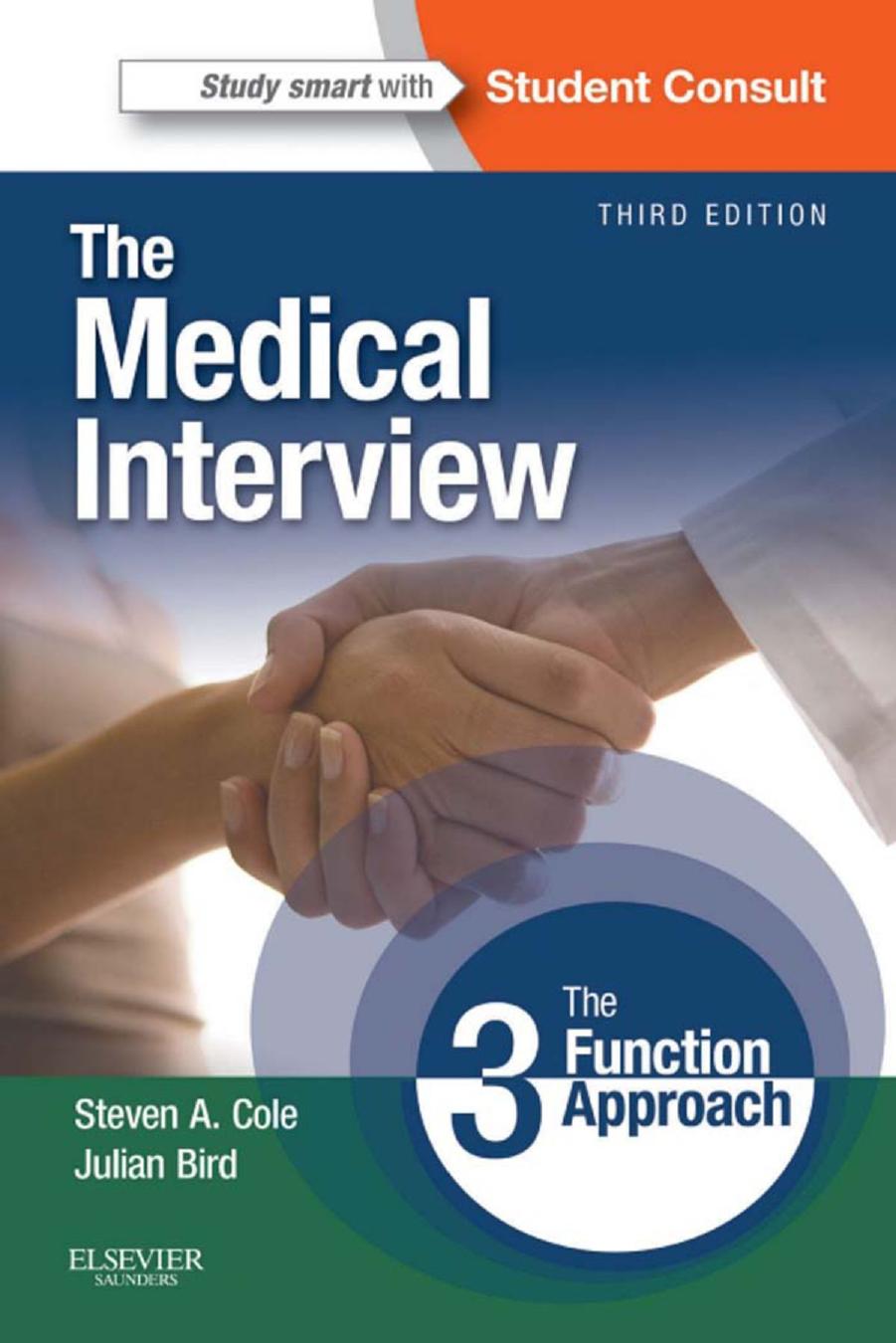 The Medical Interview: The Three Function Approach by Steven A. Cole Julian Bird