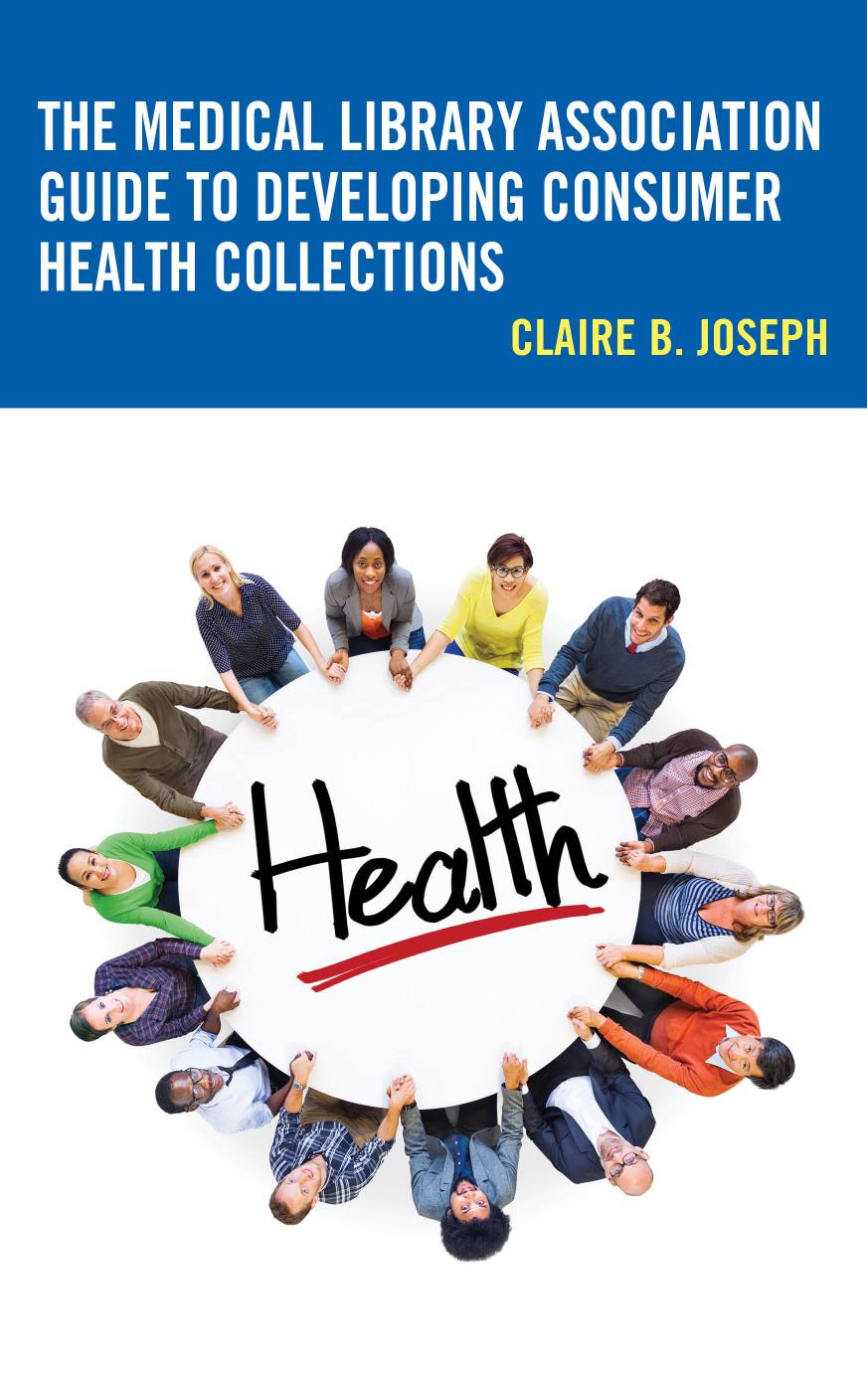 The Medical Library Association Guide to Developing Consumer Health Collections by Unknow
