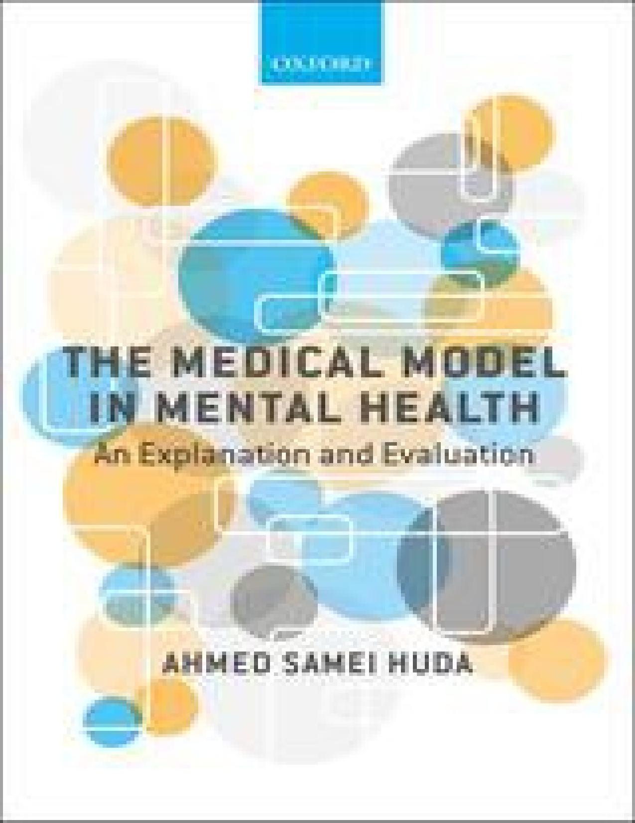 The Medical Model in Mental Health. An Explanation and Evaluation by Samei Huda