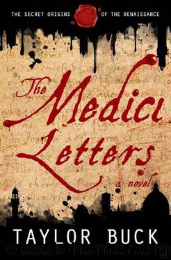 The Medici Letters: The Secret Origins of the Renaissance by Taylor Buck