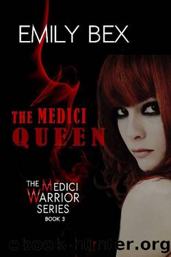 The Medici Queen: Book Three in The Medici Warrior Series by Emily Bex