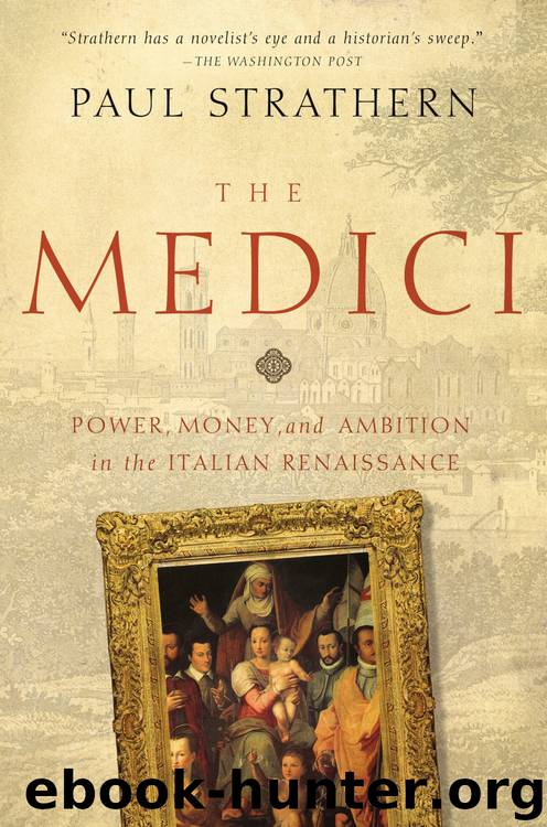 The Medici: Power, Money, and Ambition in the Italian Renaissance by Paul Strathern