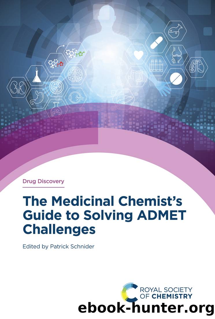 The Medicinal Chemist's Guide to Solving ADMET Challenges by Schnider Patrick;