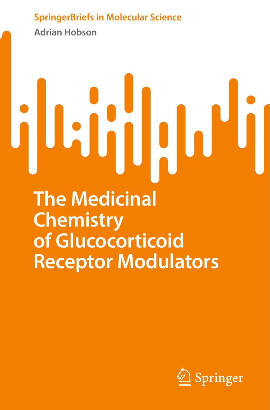 The Medicinal Chemistry of Glucocorticoid Receptor Modulators by Adrian Hobson