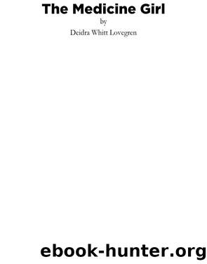 The Medicine Girl by Deidra Whitt Lovegren