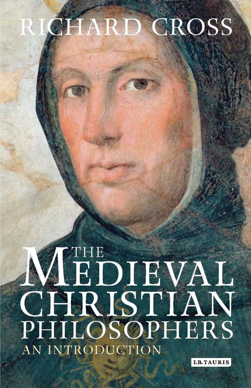 The Medieval Christian Philosophers: An Introduction by RICHARD CROSS