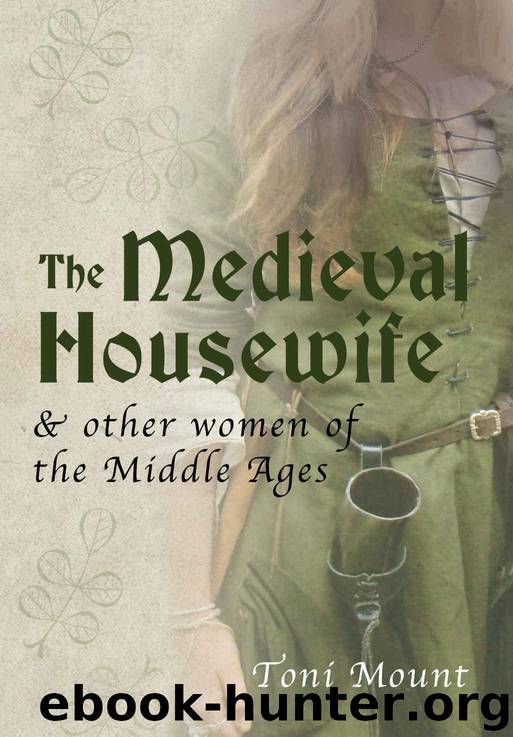 The Medieval Housewife & Other Women of the Middle Ages by Mount Toni
