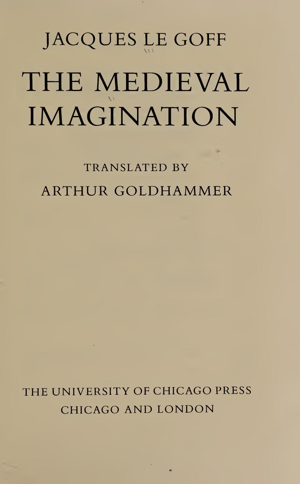 The Medieval Imagination by Jacques Le Goff