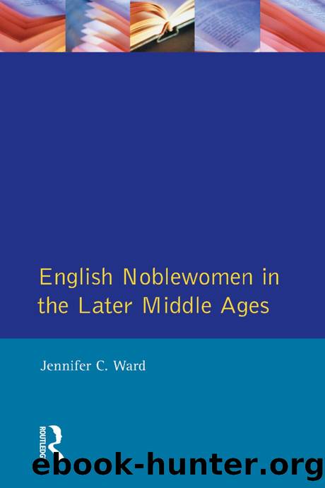 The Medieval World) Jennifer C. Ward by English Noblewomen in the Later Middle Ages-Routledge (2013)