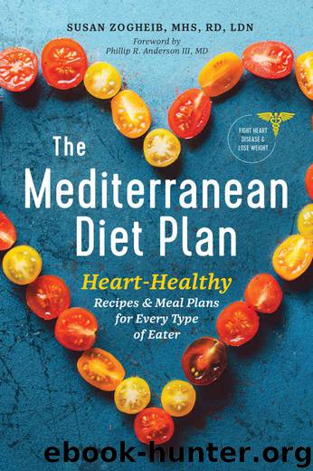 The Mediterranean Diet Plan: Heart-Healthy Recipes & Meal Plans for Every Type of Eater by Susan Zogheib