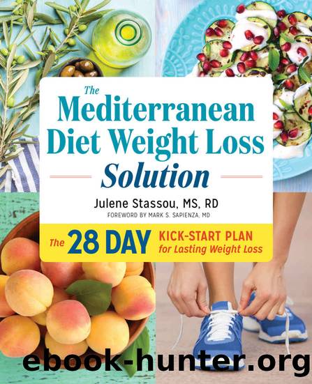 The Mediterranean Diet Weight Loss Solution: The 28-Day Kickstart Plan for Lasting Weight Loss by Julene Stassou MS RD