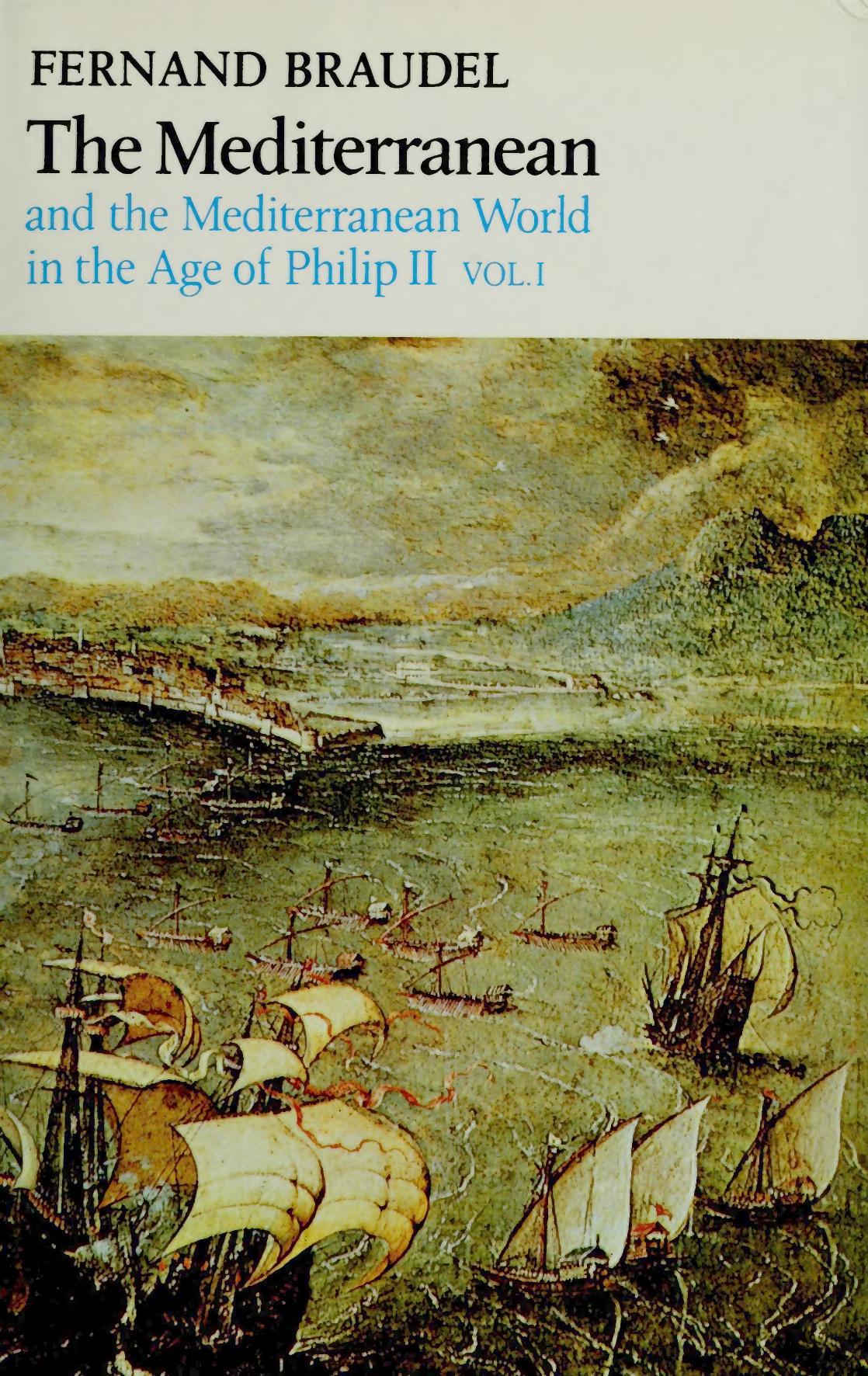 The Mediterranean and the Mediterranean World in the Age of Philip II: Volume 1 by Braudel F